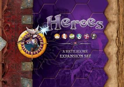 BattleLore: Heroes Welcome to the Heroes Expansion Pack! This is the Age of Heroes… An age where your troops are battle savvy veterans that have honed their combat skills by participating in countless battles. From th