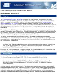 FISMA Vulnerabilities Assessment Report Report Generated: March 20, Background The E-Government Act (Public Lawpassed by the 107th Congress and signed into law by the President in December 2002 recogni