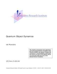Quantum Object Dynamics  Ian Piumarta This material is based upon work supported in part by the National Science Foundation under Grant NoAny opinions, findings, and