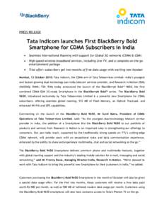 PRESS RELEASE  Tata Indicom launches First BlackBerry Bold Smartphone for CDMA Subscribers in India 