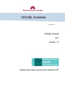 OIOUBL Kodeliste 15. marts 2013 OIOUBL PartyID K11 Version 1.3