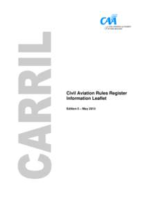 Civil Aviation Rules Register Information Leaflet (CARRIL) May 2013