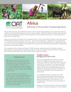 CIAT Africa  Africa Delivering on the promise of tropical agriculture Tropical agriculture holds great potential for reducing chronic hunger, opening pathways out of rural poverty, enhancing nutrition, and improving the 