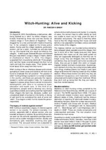 Witch-Hunting: Alive and Kicking DR. RAKESH K SINGH* Introduction On August 20, 2010, Kamla Bairwa, a dalit woman, after being dubbed as a ‘witch’ by fellow villagers, was brutally thrashed by three men and two women