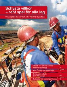 Del 1  Schysta villkor – rent spel för alla lag Om projektet Decent Work inför VM 2010 i Sydafrika