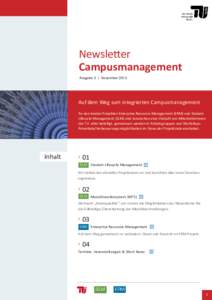Newsletter Campusmanagement Ausgabe 3 | November 2013 Auf dem Weg zum integrierten Campusmanagement An den beiden Projekten Enterprise Resource Management (ERM) und Student