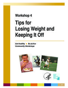 Workshop 4  Tips for Losing Weight and Keeping It Off Eat Healthy  Be Active