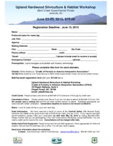Upland Hardwood Silviculture & Habitat Workshop Bent Creek Experimental Forest Asheville, NC June 23-25, 2015, $75.00 Registration Deadline: June 15, 2015