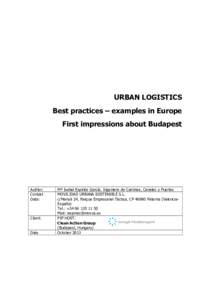 URBAN LOGISTICS Best practices – examples in Europe First impressions about Budapest Author: Contact