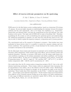 Effect of reactor-relevant parameters on Be sputtering E. Safi, C. Bj¨orkas, A. Lasa, K. Nordlund Association Euratom-Tekes - Department of Physics, University of Helsinki, Finland 