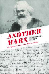 Another Marx  i Also available from Bloomsbury Aesthetic Marx, edited by Samir Gandesha and Johan Hartle