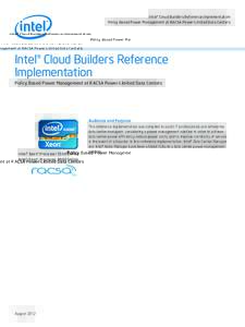 Intel® Cloud Builders Reference Implementation Policy Based Power Management at RACSA Power-Limited Data Centers Intel® Cloud Builders Reference Implementation Policy Based Power Management at RACSA Power-Limited Data 