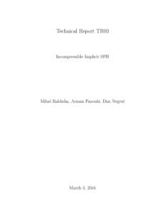 Technical Report TR03  Incompressible Implicit SPH Milad Rakhsha, Arman Pazouki, Dan Negrut
