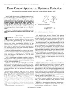 IEEE TRANSACTIONS ON CONTROL SYSTEMS TECHNOLOGY, VOL. 9, NO. 1, JANUARY[removed]Phase Control Approach to Hysteresis Reduction Juan Manuel Cruz-Hernández, Member, IEEE, and Vincent Hayward, Member, IEEE,