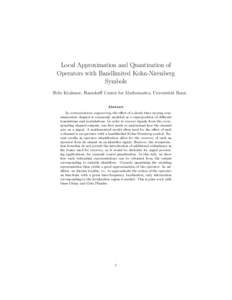 Local Approximation and Quantization of Operators with Bandlimited Kohn-Nirenberg Symbols Felix Krahmer, Hausdorff Center for Mathematics, Universit¨at Bonn Abstract In communiations engineering, the effect of a slowly 