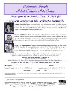 Fairmount Temple Adult Cultural Arts Series Please join us on Sunday, Sept. 11, 2016, for A Musical Journey of 100 Years of Broadway!! Soprano Diane Julin Menges has been featur ed with Performers and Artists for Nuclear