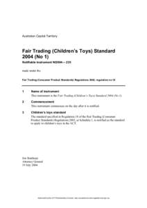 Australian Capital Territory  Fair Trading (Children’s Toys) Standard[removed]No 1) Notifiable instrument NI2004— 235 made under the