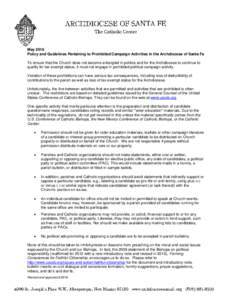 May 2016 Policy and Guidelines Pertaining to Prohibited Campaign Activities in the Archdiocese of Santa Fe To ensure that the Church does not become entangled in politics and for the Archdiocese to continue to qualify fo