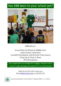 Has KBB been to your school yet?  KBB delivers: Lesson Plans for Primary & Middle levels (meets Science curriculum) Assembly Presentations with the Litter Critter mascot