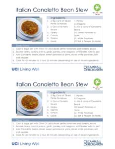 Italian Canaletto Bean Stew Ingredients: 1. 2 Big Cans of Diced Petite Tomatoes 2. 1 Can of Tomato