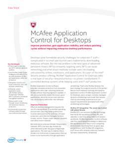 Data Sheet  McAfee Application Control for Desktops  Improve protection, gain application visibility, and reduce patching