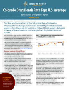 Colorado Drug Death Rate Tops U.S. Average Some Counties Among Nation’s Highest FEBRUARY 3, 2016 New data paint a grim picture of Colorado’s rising drug-related deaths. The statewide rate of drug overdose deaths clim