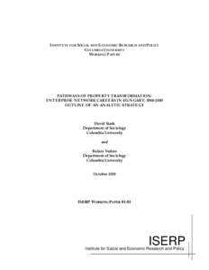 INSTITUTE FOR SOCIAL AND ECONOMIC RESEARCH AND POLICY COLUMBIA UNIVERSITY WORKING PAPERS PATHWAYS OF PROPERTY TRANSFORMATION: ENTERPRISE NETWORK CAREERS IN HUNGARY, [removed]