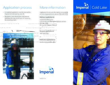 Application process  More information •	 Completed application must be received by Imperial at Cold Lake by June 30