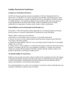 Liability Protection for Food Donors Georgia Law Protecting Food Donors In 1987, the Georgia Legislature passed an amendment to the Good Samaritan Food Laws (OCGa #[removed]and #[removed]to protect food donors from liabili