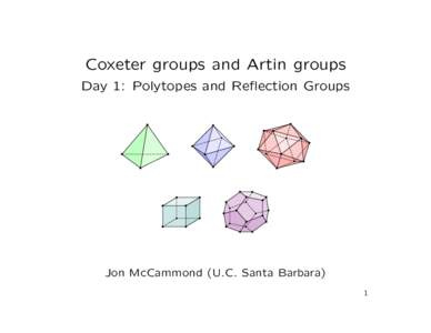 Coxeter groups and Artin groups Day 1: Polytopes and Reflection Groups