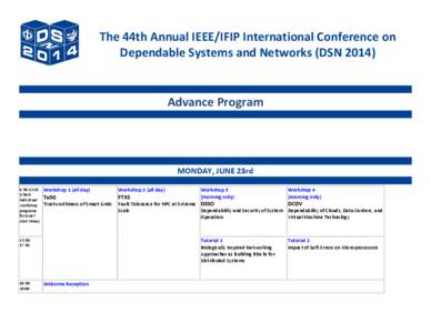 The 44th Annual IEEE/IFIP International Conference on Dependable Systems and Networks (DSN[removed]Advance Program  MONDAY, JUNE 23rd