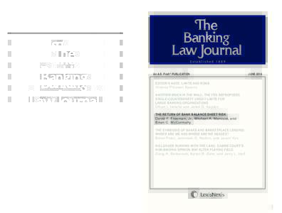 THE BANKING LAW JOURNAL  An A.S. Pratt® PUBLICATION EDITOR’S NOTE: LIMITS AND RISKS Victoria Prussen Spears