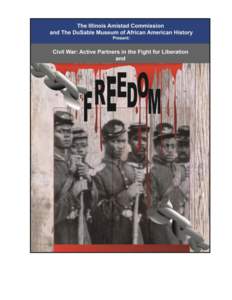 Civil War: Active Partners in the Fight for Liberation and Freedom Overarching Theme: Fighting for Our Liberation and Freedom Overview Thousands of African Americans have volunteered to serve the United States during ti