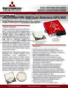 DUAL ANTENNA GPS-AIDED INERTIAL NAVIGATION SYSTEM Embedded Navigation Solutions  VectorNav VN-300 Dual Antenna GPS/INS