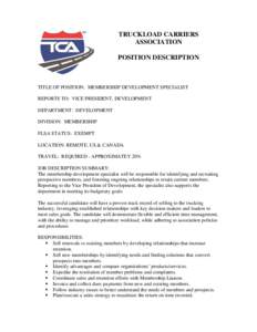 TRUCKLOAD CARRIERS ASSOCIATION POSITION DESCRIPTION TITLE OF POSITION: MEMBERSHIP DEVELOPMENT SPECIALIST REPORTS TO: VICE PRESIDENT, DEVELOPMENT