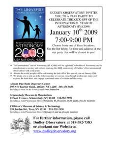 DUDLEY OBSERVATORY INVITES YOU TO A STAR PARTY TO CELEBRATE THE KICK-OFF OF THE INTERNATIONAL YEAR OF ASTRONOMY (IYA2009)