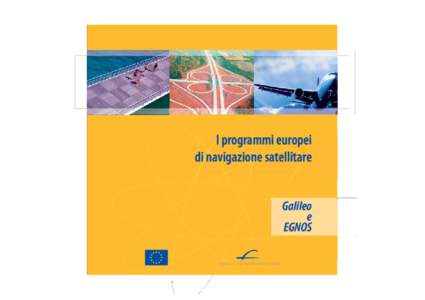 I programmi europei di navigazione satellitare Galileo e EGNOS Autorità di vigilanza del GNSS europeo