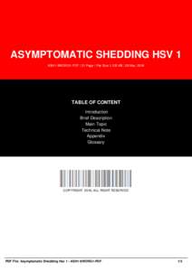 ASYMPTOMATIC SHEDDING HSV 1 ASH1-9WORG1-PDF | 31 Page | File Size 1,125 KB | 28 Mar, 2016 TABLE OF CONTENT Introduction Brief Description