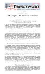 November 16, 2003 Interview by Jan H. Kuliska Bill Douglas – An American Visionary In a December 2, 2002 BUZZFLASH.com Commentary, you stated that, “The obvious media bias is the most dangerous threat to US democracy