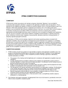IFPMA COMPETITION GUIDANCE COMMITMENT IFPMA and its member associations and member companies (hereinafter “Members”) are committed to conducting trade association activities in compliance with applicable competition 
