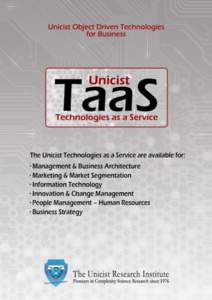 The unicist approach made the development of methodologies and technologies to manage businesses as adaptive systems possible. These technologies are provided as a service (TaaS) and the solutions are developed as Outso