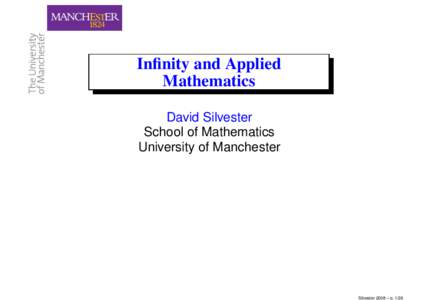Infinity and Applied Mathematics David Silvester School of Mathematics University of Manchester
