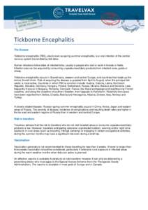 Tickborne Encephalitis The Disease Tickborne encephalitis (TBE), also known as spring-summer encephalitis, is a viral infection of the central nervous system transmitted by tick bites. Human infections follow bites of in