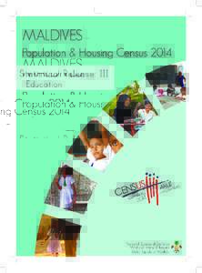MALDIVES Population and Housing Census Statistical Release III: EDUCATIONNational Bureau of Statistics