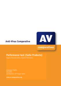 Anti-Virus Comparative  Performance test (Suite Products) Impact of Security Suites on System Performance  Language: English
