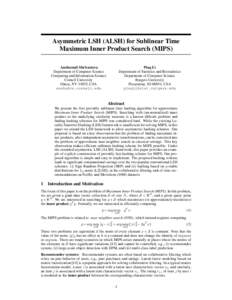 Asymmetric LSH (ALSH) for Sublinear Time Maximum Inner Product Search (MIPS) Ping Li Department of Statistics and Biostatistics Department of Computer Science Rutgers University