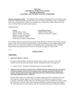 MINUTES UNIVERSITY OF HOUSTON SYSTEM BOARD OF REGENTS ACADEMIC AND STUDENT SUCCESS COMMITTEE  Tuesday, November 15, 2011 – The members of the Academic and Student Success Committee of the