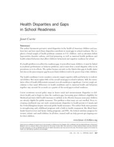 Health Disparities and Gaps in School Readiness Janet Currie Summary The author documents pervasive racial disparities in the health of American children and analyzes how and how much those disparities contribute to raci