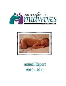 The College of Midwives of Manitoba wishes to acknowledge the funding provided by the Government of Manitoba Department of Health. This financial support is essential in enabling the College to fulfill its responsibilit