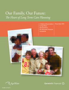 Our Family, Our Future:  The Heart of Long Term Care Planning A National Examination by Age Wave Sponsored by